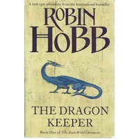 The Dragon Keeper. Book One Of The Rain Wild Chronicles