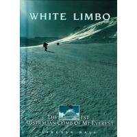 White Limbo. The First Australian Climb Of Mt Everest