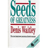 Seeds Of Greatness. Ten Best-kept Secrets Of Total Success