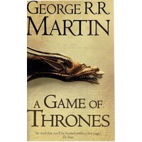 A Game Of Thrones. The First Book Of A Song Of Ice And Fire