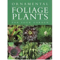 Ornamental Foliage Plants For Your Garden