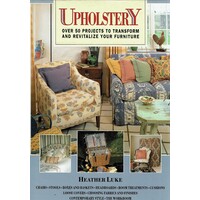 Upholstery. Over 50 Projects To Transform 