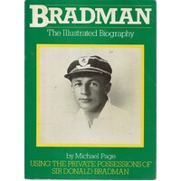 Bradman. The Illustrated Biography