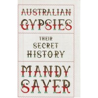 Australian Gypsies. Their Secret History