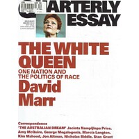 Quarterly Essay.Issue 65. The White Queen, One Nation And The Politics Of Race