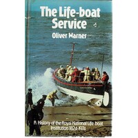 The Life-Boat Service. A History Of The Royal National Life-boat Institution 1824-1974.