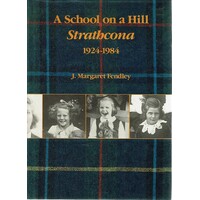 A School On A Hill. Strathcona 1924-1984