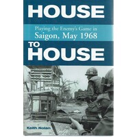 House To House. Playing The Enemy's Game In Saigon, May 1968