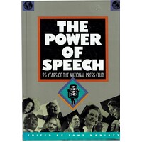 The Power Of Speech. 25 Years Of The National Press Club