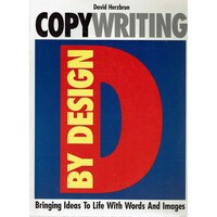 Copywriting by Design. Bringing Ideas to Life With Words and Images