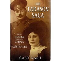 The Tarasov Saga. From Russia Through China To Australia