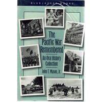 The Pacific War Remembered. An Oral History Collection