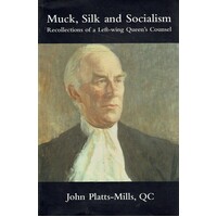 Muck, Silk And Socialism. Recollections Of A Left Wing Queen's Counsel