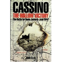 Cassino. The Hollow Victory - The Battle For Rome, January-June, 1944