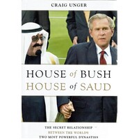 House Of Bush, House Of Saud. The Secret Relationship Between The World's Two Most Powerful Dynasties