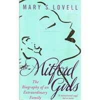 The Mitford Girls. The Biography Of An Extraordinary Family