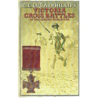 Victoria Cross Battles Of The Second World War