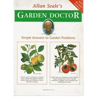 Allan Seale's Garden Doctor Simple Answers To Garden Problems