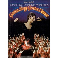 A History Of Movie Musicals. Gotta Sing Gotta Dance