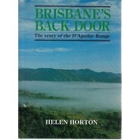 Brisbane's Back Door. The Story Of The D'Aguilar Range