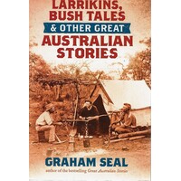 Larrikins, Bush Tales And Other Great Australian Stories