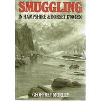 Smuggling In Hampshire And Dorset, 1700-1850