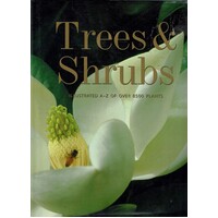 Trees And Shrubs. Illustrated A-Z Of Over 8500 Plants