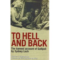 To Hell And Back. The Banned Account Of Gallipoli