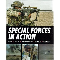 Special Forces in Action Iraq, Syria, Afghanistan, Africa, Balkans