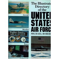 The Illustrated Directory Of The United States Air Force