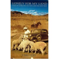 Lonely For My Land. Tales Of Karratha Station And The Nor West