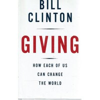 Giving. How Each Of Us Can Change The World