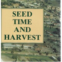 Seed Time And Harvest. The History Of The Catholic Parshof Ararat 1858-1988