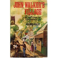 John Walker's Village. A History Of Walkerville