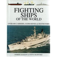 Fighting Ships Of The World. Over 600 Carriers, Submarines And Destroyers
