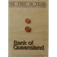 Bank Of Queensland Limited 1874-1984. The First One Hundred And Ten Years