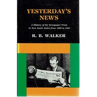 Yesterday's News. A History Of The Newspaper Press In New South Wales From 1920 To 1945