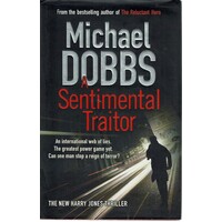 A Sentimental Traitor. An International Web Of Lies