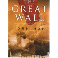 The Great Wall. The Extraordinary History Of China's Wonder Of The World