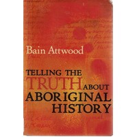 Telling The Truth About Aboriginal History