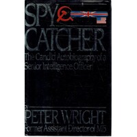 Spy Catcher. The Candid Autobiography Of A Senior Intelligence Officer.