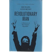 Revolutionary Iran. A History Of The Islamic Republic