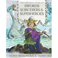 The Orchard Book Of Swords Sorcerers And Superheroes