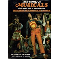 The Book Of Musicals From Show Boat To A Chorus Line