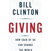Giving. How Each Of Us Can Change The World