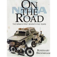 On The Road. The NRMA's First Seventy-Five Years