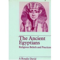 The Ancient Egyptians. Religious Beliefs And Practices