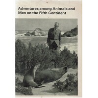 Four-Legged Australians. Adventures With Animals And Men In Australia