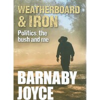 Weatherboard And Iron, Politics, The Bush And Me
