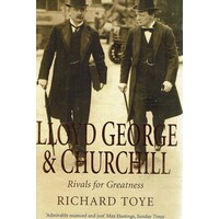 Lloyd George And Churchill. Rivals For Greatness